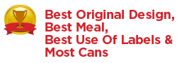 Best Original Design, Best Meal, Best Use of Labels and Most Cans